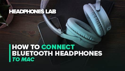 How To Connect Bluetooth Headphones to a Mac